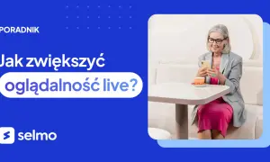 Jak zwiększyć oglądalność transmisji na Facebooku i przyciągnąć widzów