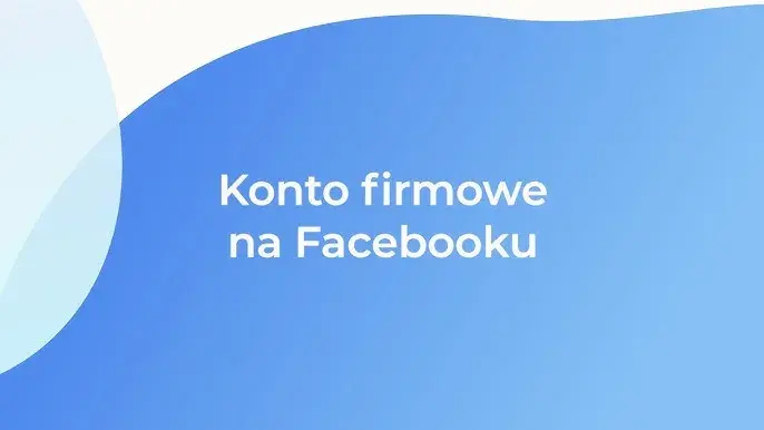 Jak dodać stronę na Facebooku - krok po kroku, uniknij najczęstszych błędów