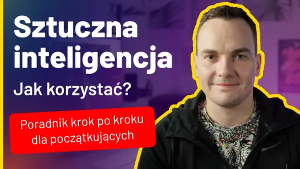 Sztuczna inteligencja jak zacząć: najłatwiejsze kroki dla początkujących